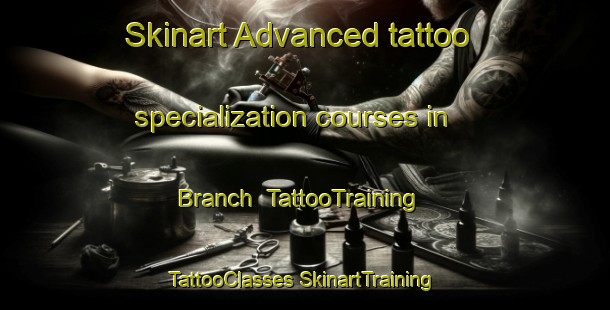 Skinart Advanced tattoo specialization courses in Branch | #TattooTraining #TattooClasses #SkinartTraining-Canada