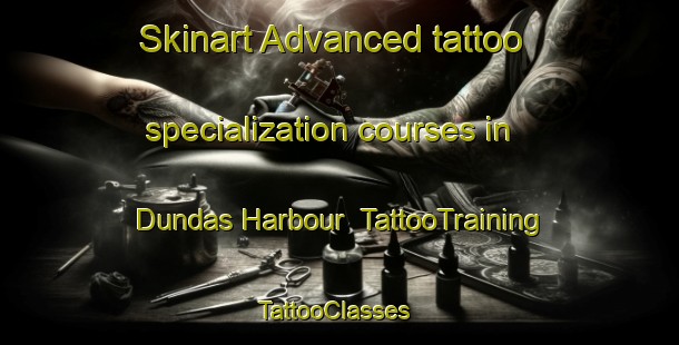 Skinart Advanced tattoo specialization courses in Dundas Harbour | TattooTraining | TattooClasses | SkinartTraining-Canada
