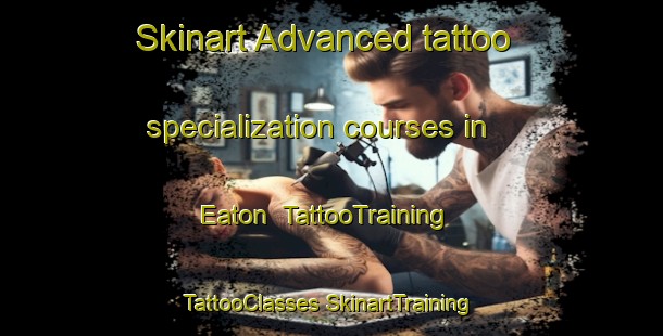 Skinart Advanced tattoo specialization courses in Eaton | #TattooTraining #TattooClasses #SkinartTraining-Canada