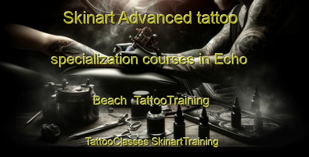 Skinart Advanced tattoo specialization courses in Echo Beach | #TattooTraining #TattooClasses #SkinartTraining-Canada