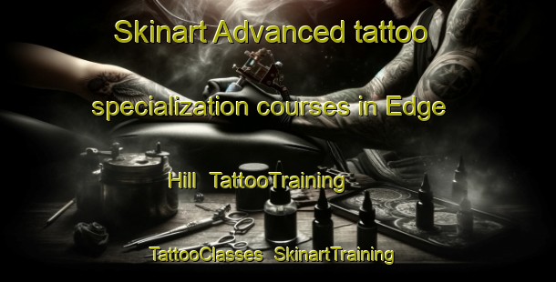 Skinart Advanced tattoo specialization courses in Edge Hill | TattooTraining | TattooClasses | SkinartTraining-Canada