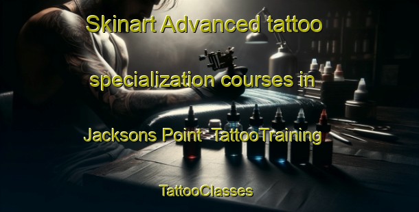 Skinart Advanced tattoo specialization courses in Jacksons Point | TattooTraining | TattooClasses | SkinartTraining-Canada