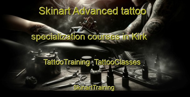 Skinart Advanced tattoo specialization courses in Kirk | TattooTraining | TattooClasses | SkinartTraining-Canada