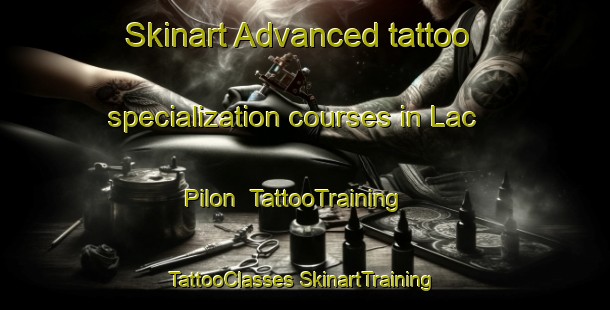 Skinart Advanced tattoo specialization courses in Lac Pilon | #TattooTraining #TattooClasses #SkinartTraining-Canada