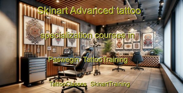 Skinart Advanced tattoo specialization courses in Paswegin | TattooTraining | TattooClasses | SkinartTraining-Canada