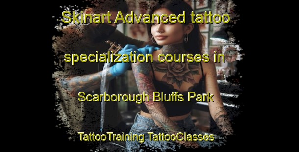 Skinart Advanced tattoo specialization courses in Scarborough Bluffs Park | #TattooTraining #TattooClasses #SkinartTraining-Canada