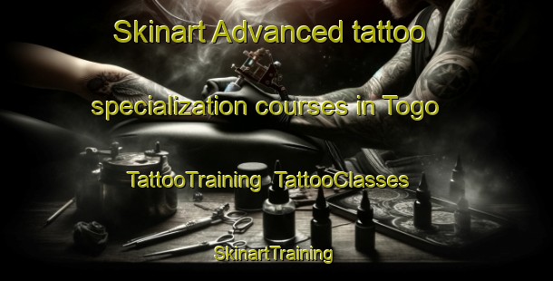 Skinart Advanced tattoo specialization courses in Togo | TattooTraining | TattooClasses | SkinartTraining-Canada
