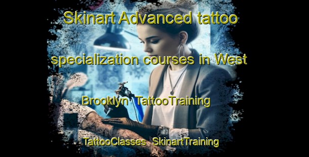 Skinart Advanced tattoo specialization courses in West Brooklyn | TattooTraining | TattooClasses | SkinartTraining-Canada