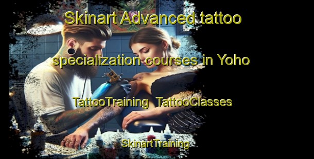 Skinart Advanced tattoo specialization courses in Yoho | TattooTraining | TattooClasses | SkinartTraining-Canada