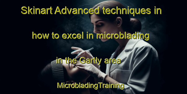 Skinart Advanced techniques in how to excel in microblading in the Gartly area | MicrobladingTraining | MicrobladingClasses | SkinartTraining-Canada