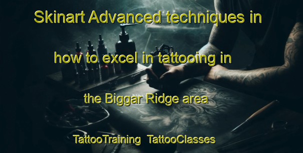 Skinart Advanced techniques in how to excel in tattooing in the Biggar Ridge area | TattooTraining | TattooClasses | SkinartTraining-Canada