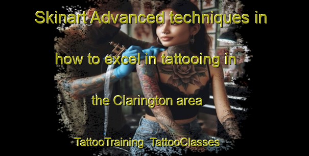 Skinart Advanced techniques in how to excel in tattooing in the Clarington area | TattooTraining | TattooClasses | SkinartTraining-Canada