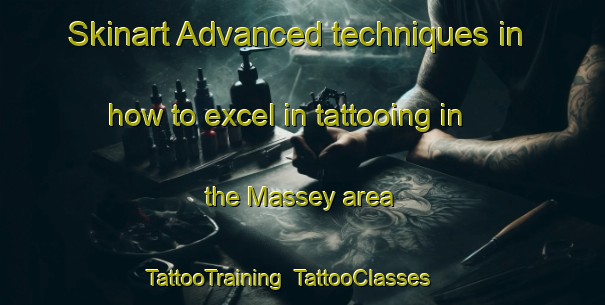 Skinart Advanced techniques in how to excel in tattooing in the Massey area | TattooTraining | TattooClasses | SkinartTraining-Canada
