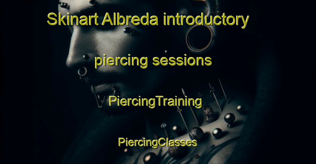 Skinart Albreda introductory piercing sessions | #PiercingTraining #PiercingClasses #SkinartTraining-Canada