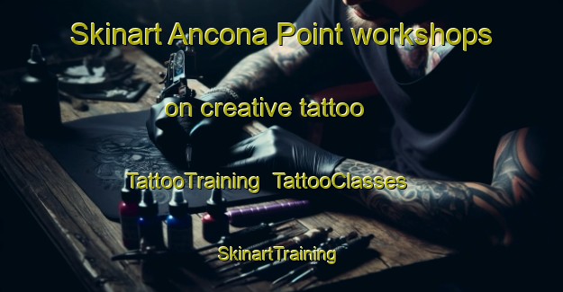 Skinart Ancona Point workshops on creative tattoo | TattooTraining | TattooClasses | SkinartTraining-Canada