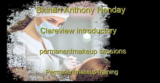 Skinart Anthony Henday Clareview introductory permanentmakeup sessions | PermanentmakeupTraining | PermanentmakeupClasses | SkinartTraining-Canada