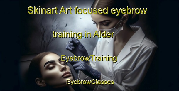 Skinart Art-focused eyebrow training in Alder | EyebrowTraining | EyebrowClasses | SkinartTraining-Canada