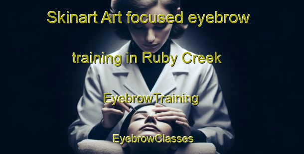 Skinart Art-focused eyebrow training in Ruby Creek | EyebrowTraining | EyebrowClasses | SkinartTraining-Canada