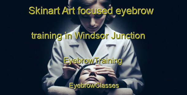 Skinart Art-focused eyebrow training in Windsor Junction | EyebrowTraining | EyebrowClasses | SkinartTraining-Canada