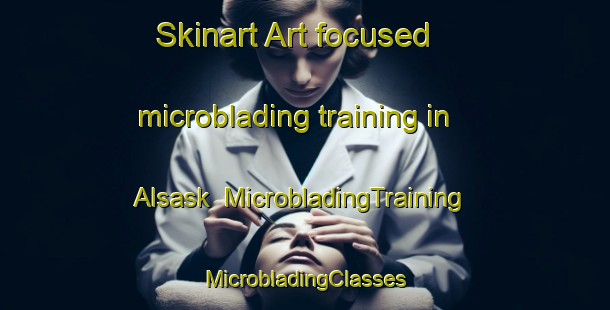 Skinart Art-focused microblading training in Alsask | #MicrobladingTraining #MicrobladingClasses #SkinartTraining-Canada