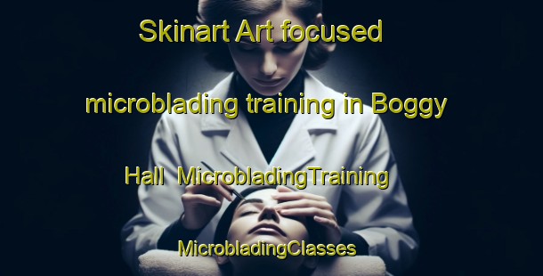 Skinart Art-focused microblading training in Boggy Hall | MicrobladingTraining | MicrobladingClasses | SkinartTraining-Canada