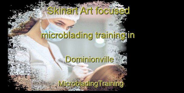 Skinart Art-focused microblading training in Dominionville | #MicrobladingTraining #MicrobladingClasses #SkinartTraining-Canada