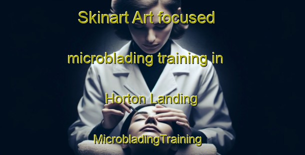 Skinart Art-focused microblading training in Horton Landing | MicrobladingTraining | MicrobladingClasses | SkinartTraining-Canada