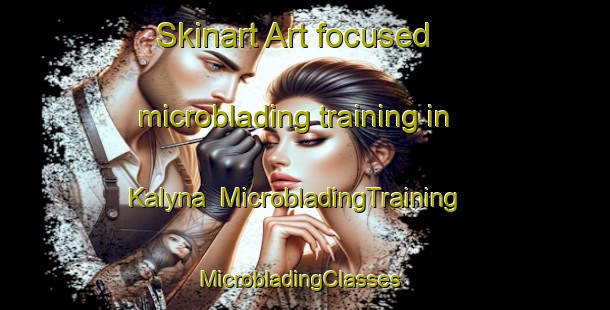 Skinart Art-focused microblading training in Kalyna | MicrobladingTraining | MicrobladingClasses | SkinartTraining-Canada