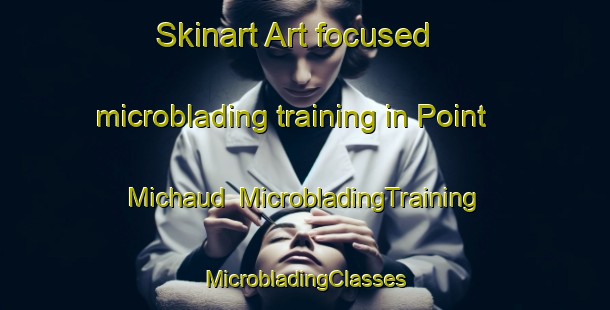 Skinart Art-focused microblading training in Point Michaud | #MicrobladingTraining #MicrobladingClasses #SkinartTraining-Canada