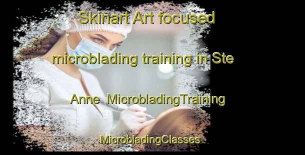 Skinart Art-focused microblading training in Ste  Anne | MicrobladingTraining | MicrobladingClasses | SkinartTraining-Canada