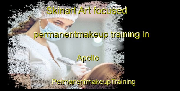 Skinart Art-focused permanentmakeup training in Apollo | #PermanentmakeupTraining #PermanentmakeupClasses #SkinartTraining-Canada