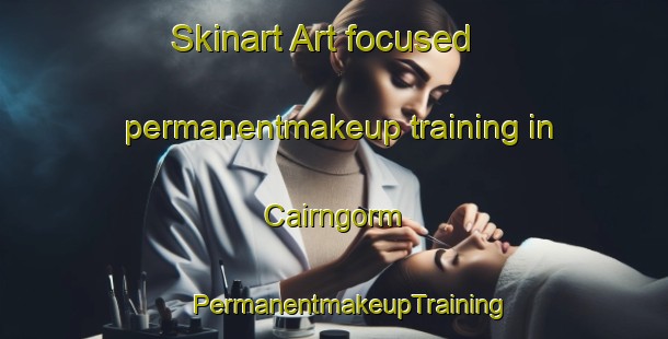 Skinart Art-focused permanentmakeup training in Cairngorm | #PermanentmakeupTraining #PermanentmakeupClasses #SkinartTraining-Canada