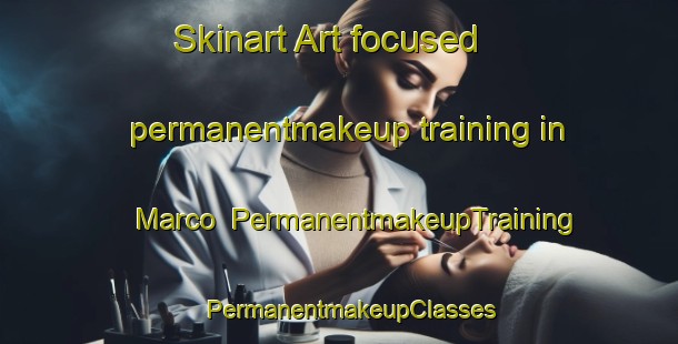 Skinart Art-focused permanentmakeup training in Marco | PermanentmakeupTraining | PermanentmakeupClasses | SkinartTraining-Canada