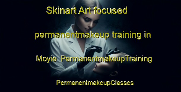 Skinart Art-focused permanentmakeup training in Moyie | #PermanentmakeupTraining #PermanentmakeupClasses #SkinartTraining-Canada