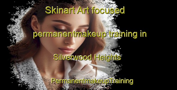 Skinart Art-focused permanentmakeup training in Silverwood Heights | #PermanentmakeupTraining #PermanentmakeupClasses #SkinartTraining-Canada