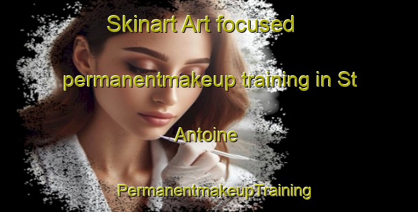 Skinart Art-focused permanentmakeup training in St  Antoine | PermanentmakeupTraining | PermanentmakeupClasses | SkinartTraining-Canada