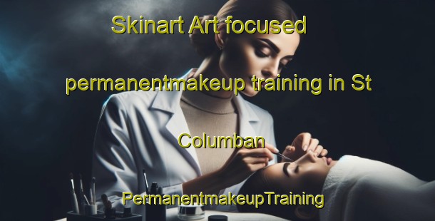 Skinart Art-focused permanentmakeup training in St  Columban | PermanentmakeupTraining | PermanentmakeupClasses | SkinartTraining-Canada