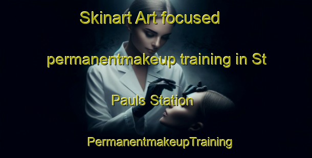 Skinart Art-focused permanentmakeup training in St  Pauls Station | PermanentmakeupTraining | PermanentmakeupClasses | SkinartTraining-Canada