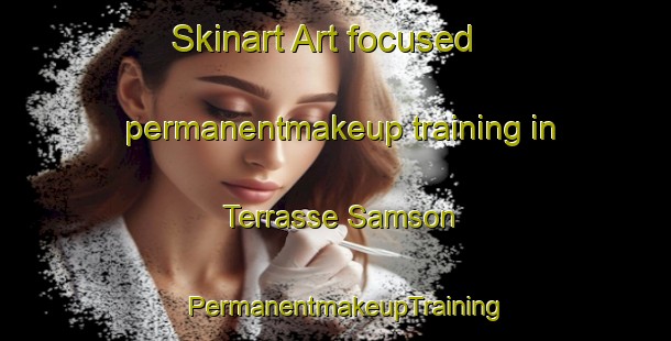 Skinart Art-focused permanentmakeup training in Terrasse Samson | PermanentmakeupTraining | PermanentmakeupClasses | SkinartTraining-Canada