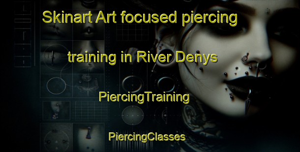 Skinart Art-focused piercing training in River Denys | PiercingTraining | PiercingClasses | SkinartTraining-Canada