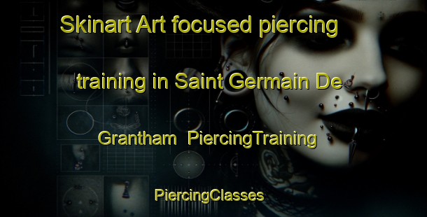Skinart Art-focused piercing training in Saint Germain De Grantham | PiercingTraining | PiercingClasses | SkinartTraining-Canada