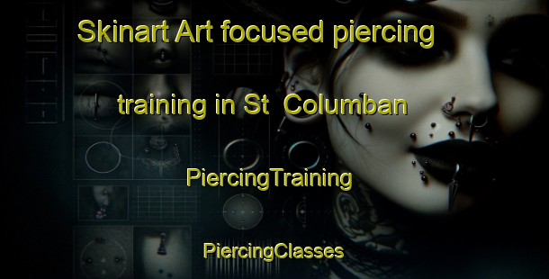 Skinart Art-focused piercing training in St  Columban | #PiercingTraining #PiercingClasses #SkinartTraining-Canada