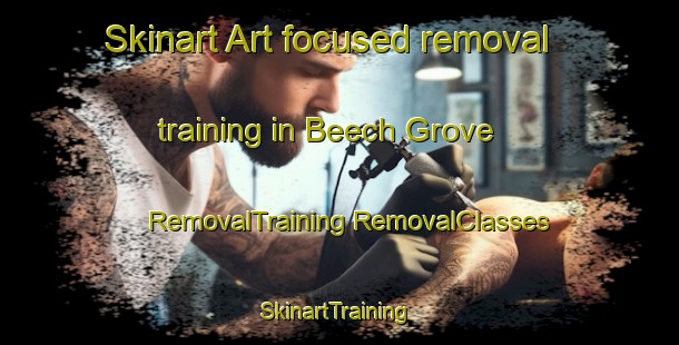 Skinart Art-focused removal training in Beech Grove | #RemovalTraining #RemovalClasses #SkinartTraining-Canada