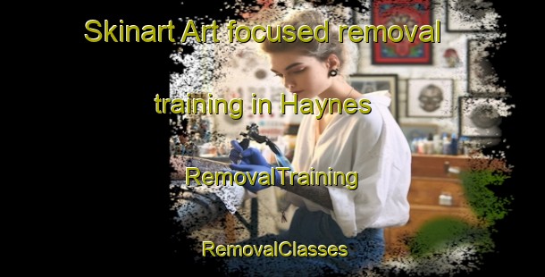 Skinart Art-focused removal training in Haynes | RemovalTraining | RemovalClasses | SkinartTraining-Canada