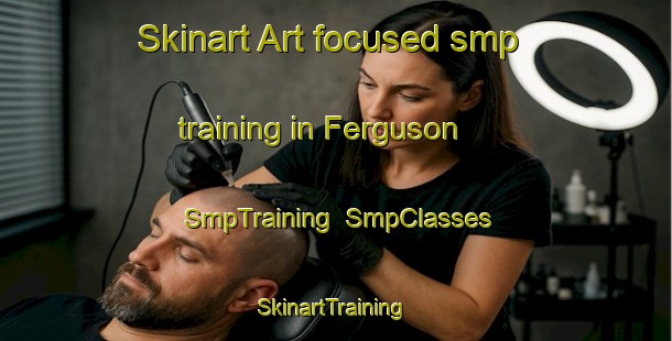 Skinart Art-focused smp training in Ferguson | SmpTraining | SmpClasses | SkinartTraining-Canada