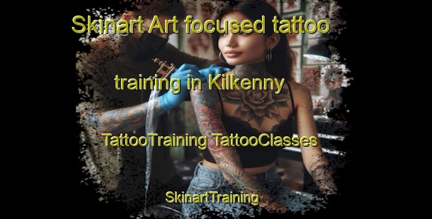 Skinart Art-focused tattoo training in Kilkenny | #TattooTraining #TattooClasses #SkinartTraining-Canada