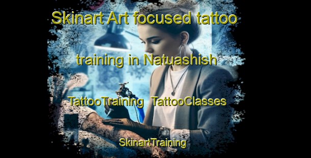 Skinart Art-focused tattoo training in Natuashish | TattooTraining | TattooClasses | SkinartTraining-Canada