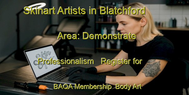 Skinart Artists in Blatchford Area: Demonstrate Professionalism - Register for BAQA Membership | Body Art Qualification Authority | BAQA-Canada