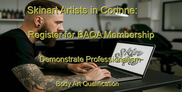 Skinart Artists in Corinne: Register for BAQA Membership - Demonstrate Professionalism | Body Art Qualification Authority | BAQA-Canada