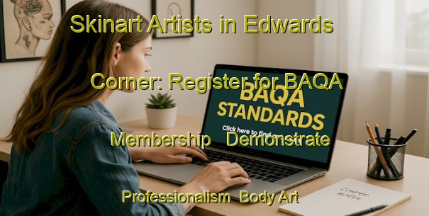 Skinart Artists in Edwards Corner: Register for BAQA Membership - Demonstrate Professionalism | Body Art Qualification Authority | BAQA-Canada